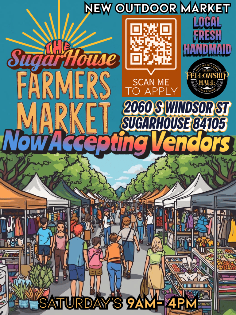 Poster for the Sugar House Farmers Market — outdoor market at Fellowship Hall, 2060 S Windsor St, Saturdays 9am–4pm