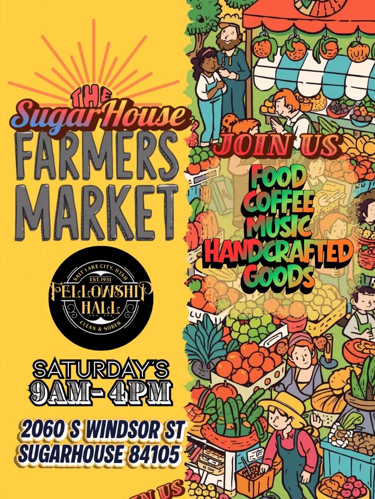 Poster for the Sugar House Farmers Market — outdoor market at Fellowship Hall, 2060 S Windsor St, Saturdays 9am–4pm